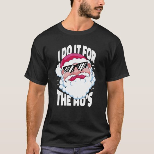 I Do It For The Ho's Inappropriate Christmas Men T-Shirt (Vorderseite)