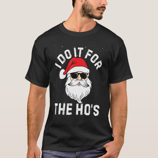 I Do It For The Ho's Inappropriate Christmas Men T-Shirt (Vorderseite)