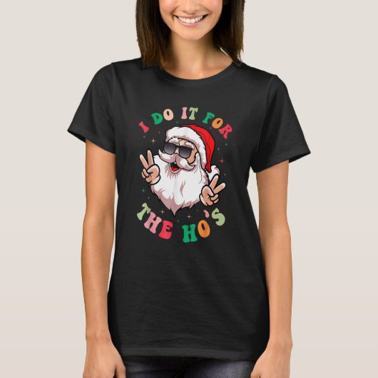I Do It For The Ho's Retro Santa Claus Groovy Chri T-Shirt (Vorderseite)