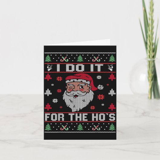 I Do It For The Ho's, Rude Offensive Christmas San Karte (Vorderseite)
