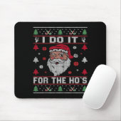 I Do It For The Ho's, Rude Offensive Christmas San Mousepad (Mit Mouse)