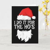 I Do It For The Ho's Santa Christmas Shirt Karte (Gelbe Blume)