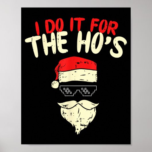 I Do It For The Hos Shirt Funny Adult Santa Christ Poster (Vorne)