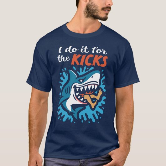 I do it for the kicks Shark T-Shirt (Vorderseite)