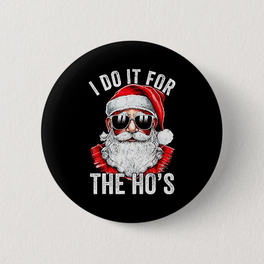 I Do It For The Santa Ugly Christmas Sweater Button (Vorderseite)