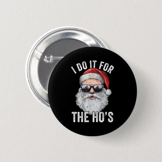 I Do It For The Santa Ugly Christmas Sweater Button (Vorne & Hinten)