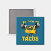 I Do It For The Tacos Funny Saying Taco Workout Gy Magnet (Vorderseite/Rückseite)
