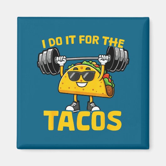I Do It For The Tacos Funny Saying Taco Workout Gy Magnet (Vorne)