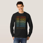 I Do Lashes Lash Artist Eyelash T-Shirt (Vorne ganz)