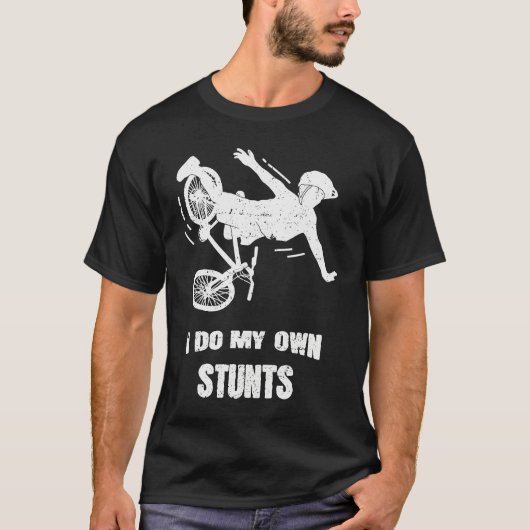 I Do My Own Stunts Bike T-Shirt (Vorderseite)