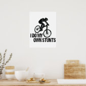I Do My Own Stunts Downhill Biking Funny Poster (Küche)