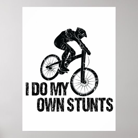 I Do My Own Stunts Downhill Biking Funny Poster (Vorne)
