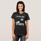 I do my own stunts  forklift T-Shirt (Vorne ganz)