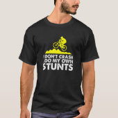 I Do My Own Stunts - Funny Cycle MTB Cycling Mount T-Shirt (Vorderseite)