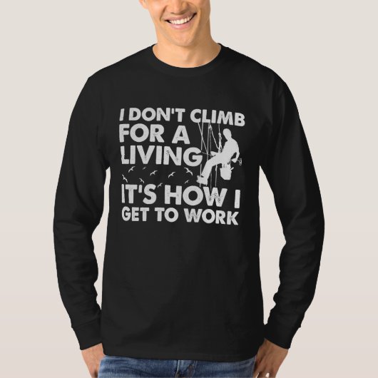 I do not climb for a living Lineman Lineworker Ele T-Shirt (Vorderseite)