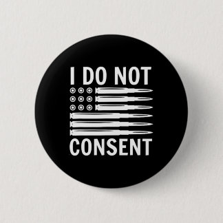 I Do Not Consent Republican Conservative Comply Fr Button