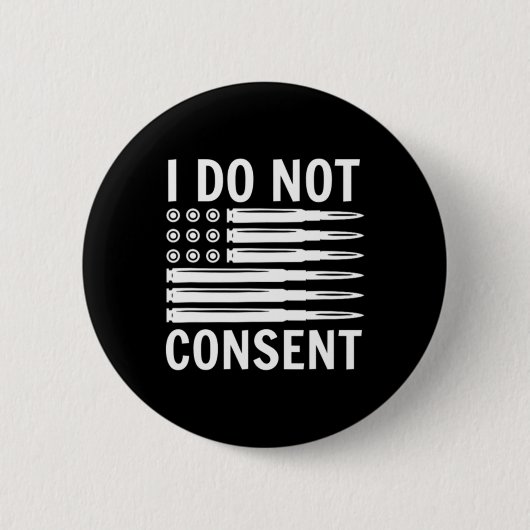 I Do Not Consent Republican Conservative Comply Fr Button (Vorderseite)
