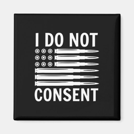 I Do Not Consent Republican Conservative Comply Fr Magnet (Vorne)
