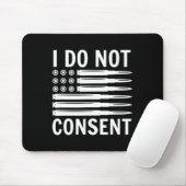 I Do Not Consent Republican Conservative Comply Fr Mousepad (Mit Mouse)