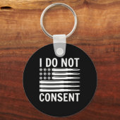 I Do Not Consent Republican Conservative Comply Fr Schlüsselanhänger (Vorderseite)