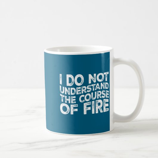 I Do Not Understand The Course Of Fire Funny Gun R Kaffeetasse (Rechts)