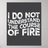I Do Not Understand The Course Of Fire Funny Gun R Poster (Vorne)