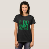 I Do Payroll You Should Be Nice To Me T-Shirt (Vorne ganz)