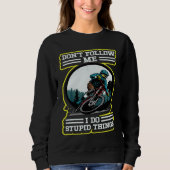 I do stupid things Downhill Retro MTB Mountainbike Sweatshirt (Vorderseite)