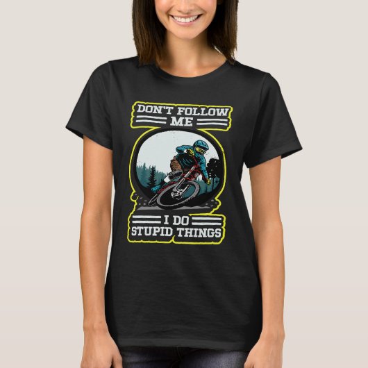 I do stupid things Downhill Retro MTB Mountainbike T-Shirt (Vorderseite)