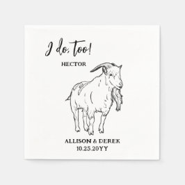I Do Too Custom Goat Drawing Pet Name Wedding Serviette