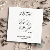 I Do Too Personalized Drawing Dog Pet Name Wedding Serviette