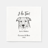 I Do Too Personalized Pet Name Dog Wedding Serviette (Vorderseite)