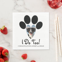 I Do Too! Wedding Napkin with Your Dogs Photo
