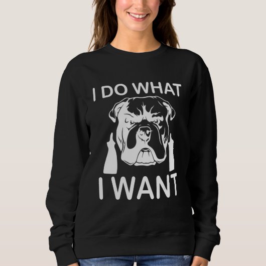 I Do What I Want Cool Dog Attitude Middle Finger Sweatshirt (Vorderseite)