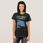 I Do What I Want Cute Dolphin T-Shirt (Vorne ganz)