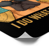 I Do What I Want French Bulldog Frenchie Master  Poster (Ecke)