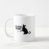 I Do What I Want Funny Cat Meme  Kaffeetasse (Links)