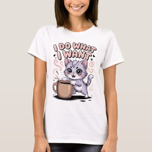 I Do What I Want Funny Cat T-Shirt | Cute Kawaii K (Vorderseite)