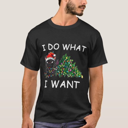 I Do What I Want Funny Christmas Black Cat Xmas T-Shirt (Vorderseite)