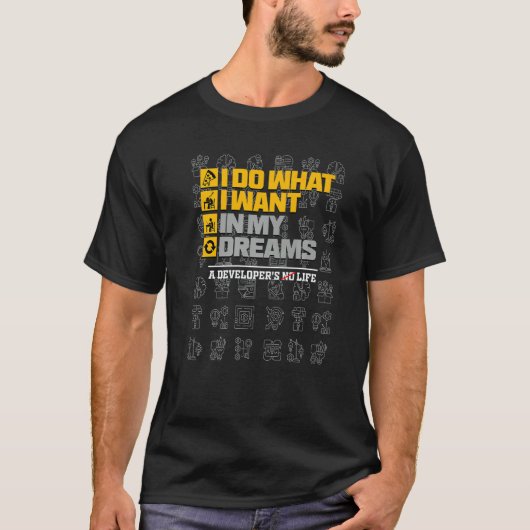 I Do What I Want In My Dreams Life Developer QA T T-Shirt (Vorderseite)
