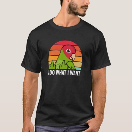 I Do What I Want Parrot I Cherry headed Conure T-Shirt (Vorderseite)