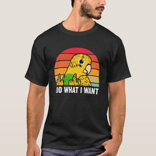 I Do What I Want Parrot I Yellow Budgie Budgerigar T-Shirt (Vorderseite)