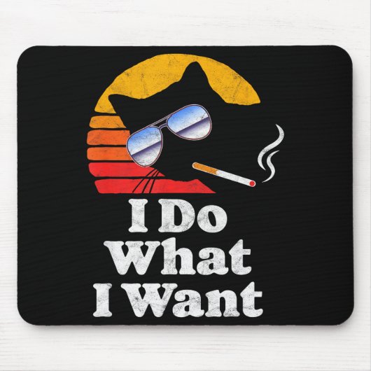 I Do What Want Cool Funny Cat & Retro Sungles Mousepad (Vorne)