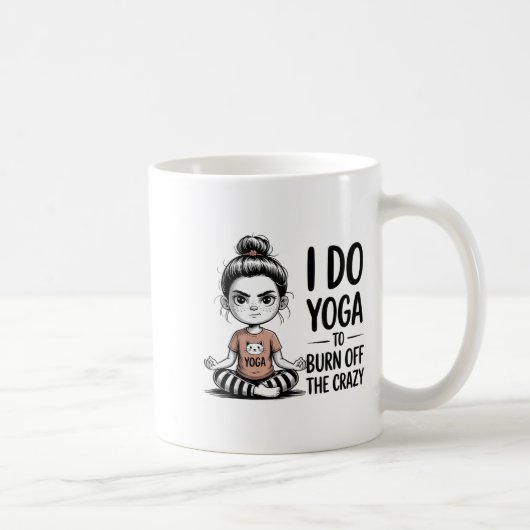 I Do Yoga To Burn Off The Crazy Cute Yoga Kaffeetasse (Rechts)