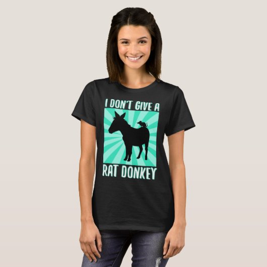 I Don Give A rat donkey 1 T-Shirt (Vorne ganz)