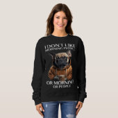 I Don Like Morning People Bulldog Sweatshirt (Vorne ganz)