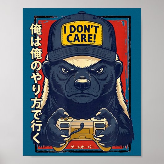 I Don’t Care - Honey Badger Gamer Design  Poster (Vorne)