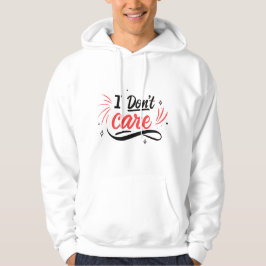 I Don’t Care Minimalist Sarcastic Cap Passive Hoodie