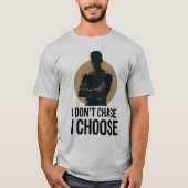 I Don’t Chase Minimalist Men’s T-Shirt (Vorderseite)