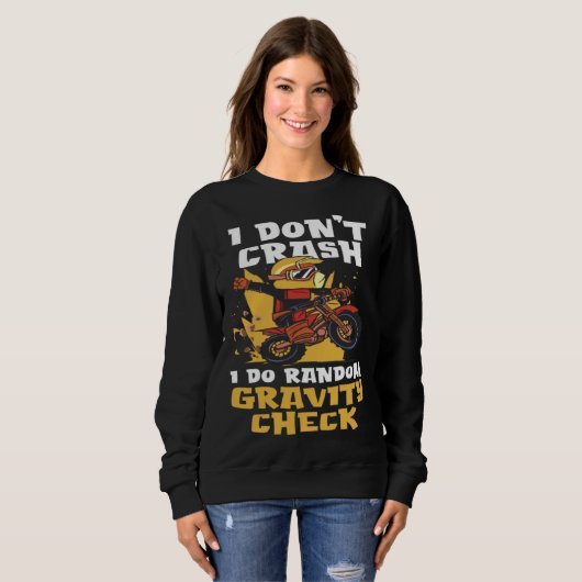 I Don t Crash I Do Gravity Check Earth Gravity Sweatshirt (Vorne ganz)